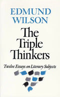 The Triple Thinkers: Twelve Essays on Literary Subjects - Paperback