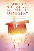 The Spiritual Necessity of the Fivefold Ministry - Paperback