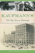 Kaufmann's: The Big Store in Pittsburgh - Paperback