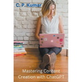 Mastering Content Creation with ChatGPT - Paperback