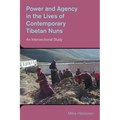 Power and Agency in the Lives of Contemporary Tibetan Nuns: An Intersectional Study - Hardcover