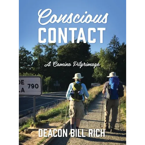 Conscious Contact: A Camino Pilgrimage - Hardcover