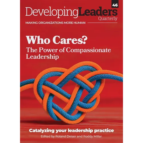 Developing Leaders Quarterly - Who Cares? - issue 46 - Paperback