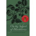 On the Subject of Blackberries - Paperback