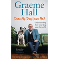 Does My Dog Love Me?: Understanding How Your Dog Sees the World - Hardcover