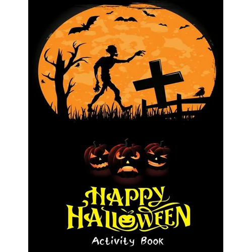 Happy Halloween Activities Books: Fun Activity Workbook for Happy Halloween Learning coloring page, maze game, matching Game, sudoku game with solutio - Paperback