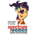 Spectrum Women--Autism and Parenting - Paperback