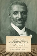 George Washington Carver: A Life - Paperback