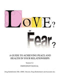 Love? or Fear?: A Guide To Achieving Peace And Health In Your Relationships - Paperback