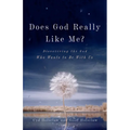 Does God Really Like Me?: Discovering the God Who Wants to Be with Us - Paperback