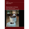 Drenched in Grace: Essays in Baptismal Ecclesiology Inspired by the Work and Ministry of Louis Weil - Hardcover