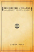 The Catholic Movement in the American Episcopal Church - Paperback