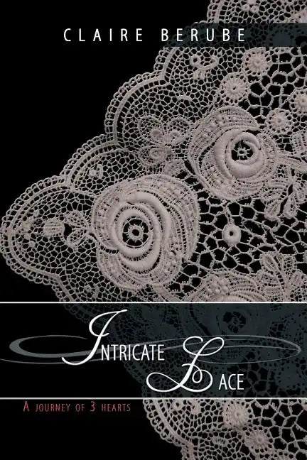 Intricate Lace: A journey of 3 hearts - Paperback