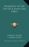 Incidents in the Life of a Slave Girl (1861) - Hardcover