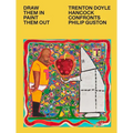 Draw Them In, Paint Them Out: Trenton Doyle Hancock Confronts Philip Guston - Hardcover