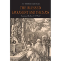 The Blessed Sacrament and the Mass - Paperback