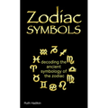 Zodiac Symbols: decoding the ancient symbology of the Zodiac - Paperback