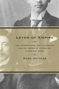 Lever of Empire: The International Gold Standard and the Crisis of Liberalism in Prewar Japan Volume 17 - Hardcover