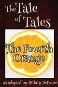 The Fourth Orange: a funny fairy tale one act play [Theatre Script] - Paperback