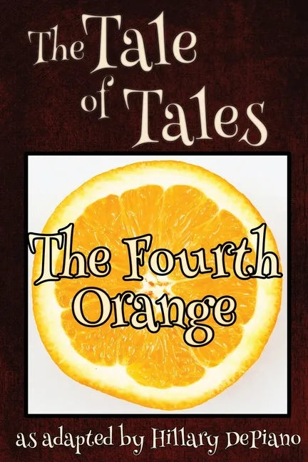 The Fourth Orange: a funny fairy tale one act play [Theatre Script] - Paperback