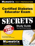 Certified Diabetes Educator Exam Secrets Study Guide: Cde Test Review for the Certified Diabetes Educator Exam - Paperback