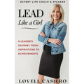 Lead Like a Girl: A Leader's Journey from Aspirations to Achievements - Paperback