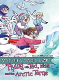 Maggie's Magic Map: Flying with Ted, Tess and the Artic Terns - Hardcover