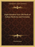 Eight Hundred Year Old Book of Indian Medicine and Formulas - Paperback