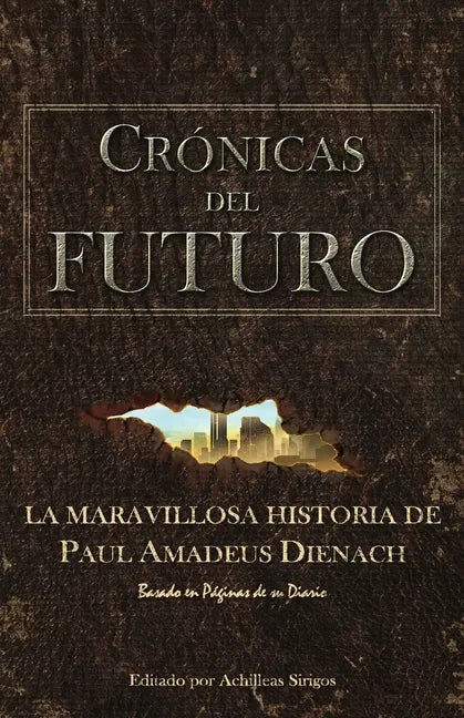 Crónicas Del Futuro: La maravillosa historia de Paul Amadeus Dienach - Paperback