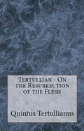 On the Resurrection of the Flesh - Paperback
