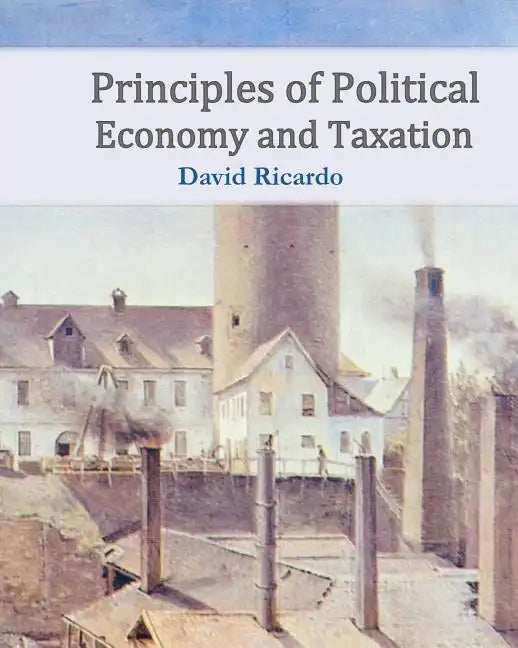 Principles of Political Economy and Taxation - Paperback