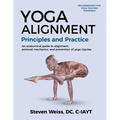 Yoga Alignment Principles and Practice Four-Color edition: an anatomical guide to alignment, postural mechanics, and the prevention of yoga injuries - Paperback
