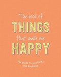 The Book of Things That Make Me Happy: Writing Prompt Journal - Paperback