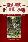 Reading in the Dark: Horror in Children's Literature and Culture - Paperback
