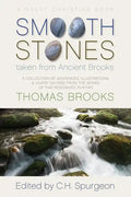 Smooth Stones taken from Ancient Brooks: Being a Collection of Sentences, Illustrations, and Quaint Sayings from the Works of that Renowned Puritan Th - Paperback