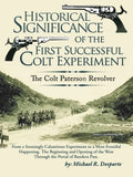 Historical Significance of the First Successful Colt Experiment: The Colt Paterson Revolver - Paperback