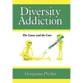 Diversity Addiction: The Cause and the Cure - Hardcover