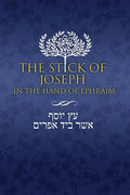 The Stick of Joseph in the Hand of Ephraim - Paperback