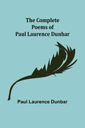 The Complete Poems of Paul Laurence Dunbar - Paperback