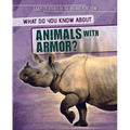 What Do You Know about Animals with Armor? - Library Binding