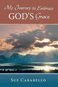 My Journey to Embrace God's Grace - Paperback