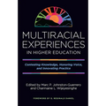 Multiracial Experiences in Higher Education: Contesting Knowledge, Honoring Voice, and Innovating Practice - Paperback