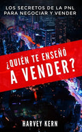 ¿Quién te enseñó a vender?: Los secretos de la PNL para negociar y vender - Paperback