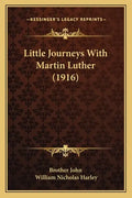 Little Journeys With Martin Luther (1916) - Paperback