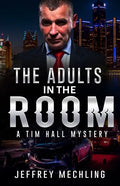 The Adults in the Room: A Tim Hall Mystery - Paperback