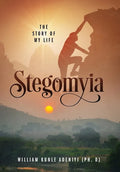 Stegomyia: The Story of My Life - Hardcover