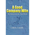 A Good Company Wife: My Stories from the Third World - Paperback
