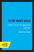 To Try Men's Souls: Loyalty Tests in American History - Paperback