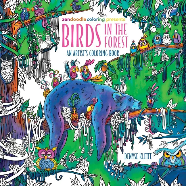 Zendoodle Coloring Presents: Birds in the Forest: An Artist's Coloring Book - Paperback
