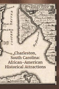 Charleston, South Carolina: African-American Historical Attractions - Paperback